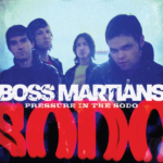 BOSS MARTIANS – PRESSURE IN THE SODO