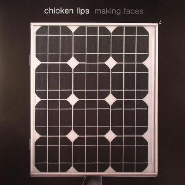 CHICKEN LIPS – MAKING FACES