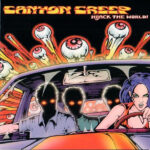 CANYON CREEP – HIJACK THE WORLD!