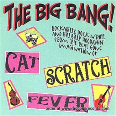 CAT SCRATCH FEVER – THE BIG BANG!
