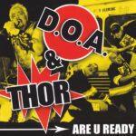 D.O.A. & THOR – ARE U READY