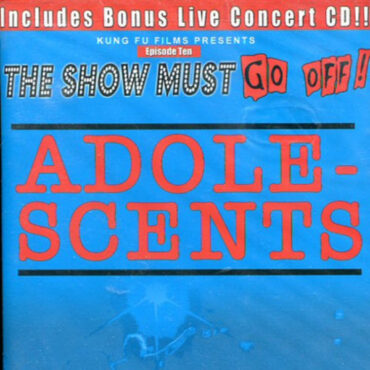 ADOLESCENTS – THE SHOW MUST GO OFF! (CD/DVD)