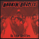 BROKEN BOTTLES – IN THE BOTTLES