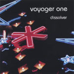 VOYAGER ONE – DISSOLVER