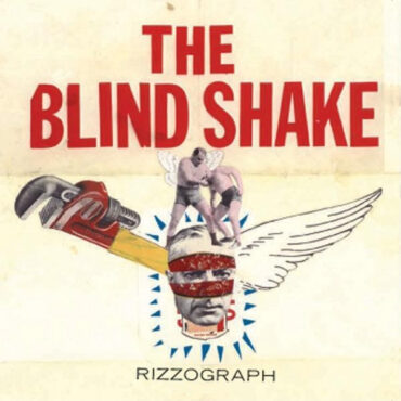 BLIND SHAKE – RIZZOGRAPH