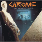 CHROME – HALF MACHINE LIP MOVES