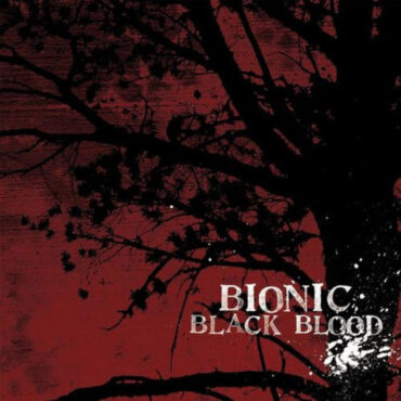 BIONIC – BLACK BLOOD