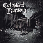 CUT SHORT/BURDENS - SPLIT