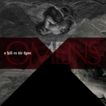 A HILL TO DIE UPON – OMENS