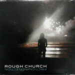 ROUGH CHURCH – FRICTION/REFLECTION