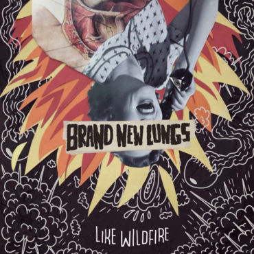 BRAND NEW LUNGS – LIKE WILDFIRE
