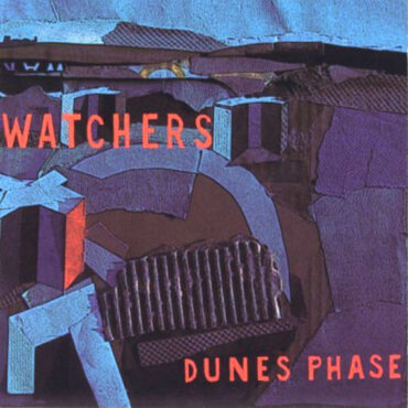 WATCHERS, THE - DUNES PHASE EP