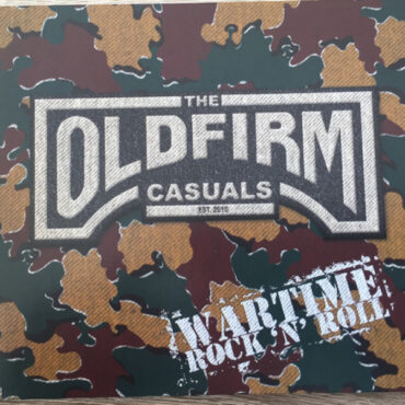 OLD FIRM CASUALS - WARTIME ROCK 'N' ROLL