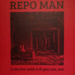 REPO - I CAN LIVE WITH IT IF YOU CAN, SON