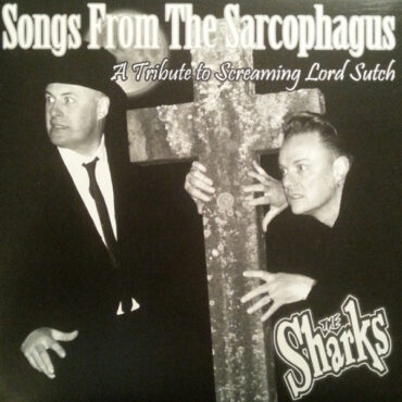 SHARKS, THE - SONGS FROM THE SARCOPHAGUS