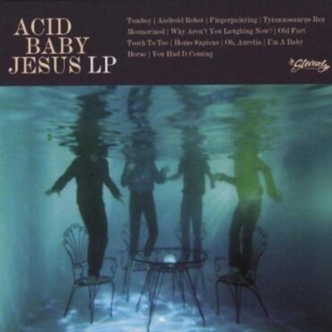 ACID BABY JESUS – ACID BABY JESUS