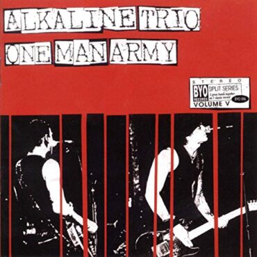 ALKALINE TRIO/ONE MAN ARMY – BYO SPLIT SERIES #5