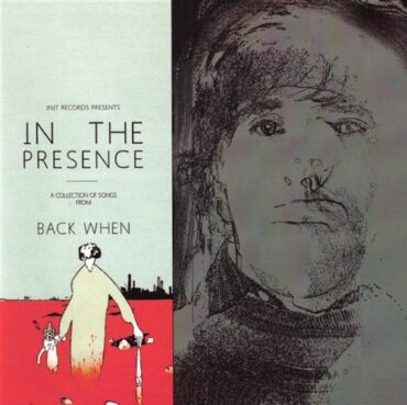 BACK WHEN – IN THE PRESENCE