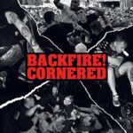 BACKFIRE!/CORNERED – SPLIT