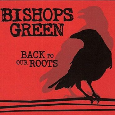 BISHOPS GREEN – BACK TO OUR ROOTS EP