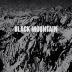 BLACK MOUNTAIN – BLACK MOUNTAIN (10TH ANNIVERSARY DELUXE ED.)