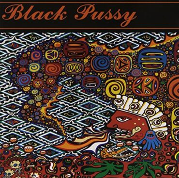 BLACK PUSSY – MAGIC MUSTACHE