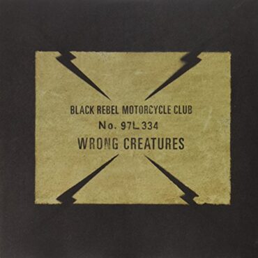 BLACK REBEL MOTORCYCLE CLUB – WRONG CREATURES