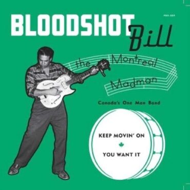 BLOODSHOT BILL – KEEP MOVIN’ ON