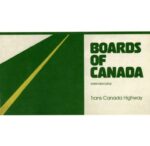 BOARDS OF CANADA – TRANS CANADA HIGHWAY EP