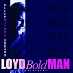 LOYD BOLDMAN – SLEEP WITHOUT DREAMS (30TH ANN. EDITION)