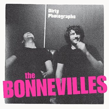 THE BONNEVILLES – DIRTY PHOTOGRAPHS