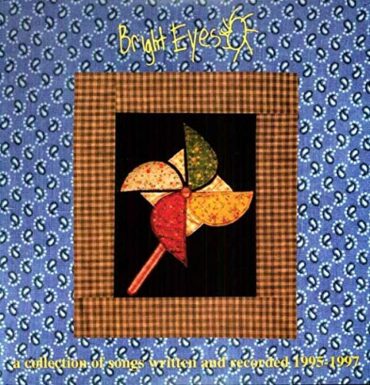 BRIGHT EYES – A COLLECTION OF SONGS 1995-1997