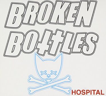 BROKEN BOTTLES – HOSPITAL