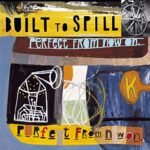 BUILT TO SPILL – PERFECT FROM NOW ON