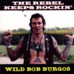 WILD BOB BURGOS – RESTLESS & ROCKIN’