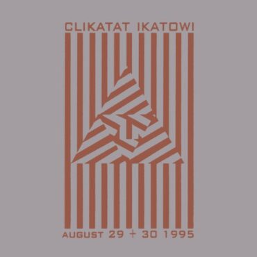 CLIKATAT IKOTOWI – LIVE AUGUST 29TH AND 30TH, 1995