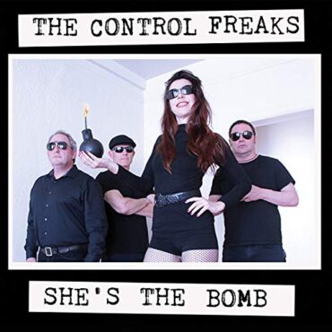 CONTROL FREAKS – SHE’S THE BOMB