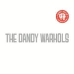 THE DANDY WARHOLS – DANDY’S RULE, OK?