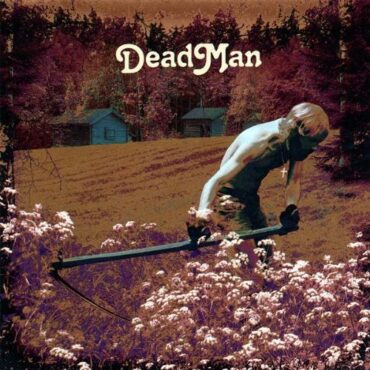 DEAD MAN – DEAD MAN