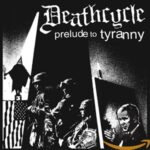 DEATHCYCLE – PRELUDE TO TYRANNY