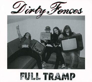 DIRTY FENCES – FULL TRAMP