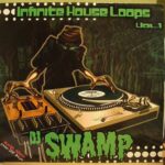 DJ SWAMP – INFINITE HOUSE LOOPS VOL.1