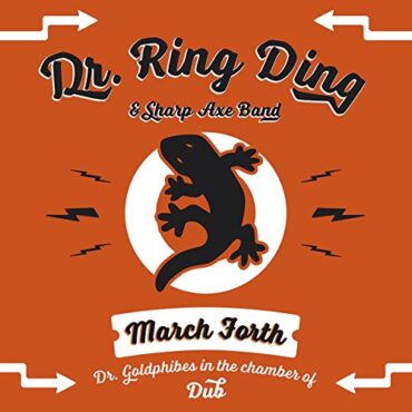 DR. RING DING & SHARP AXE BAND – MARCH FORTH