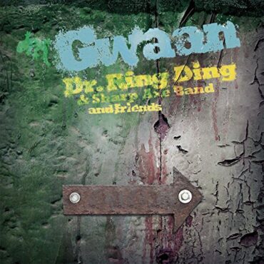 DR. RING DING & SHARP AXE BAND AND FRIENDS – GWAAN