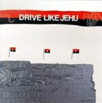 DRIVE LIKE JEHU – DRIVE LIKE JEHU