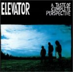 ELEVATOR – TASTE OF COMPLETE PERSPECTIVE