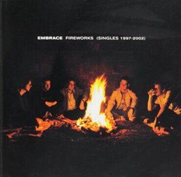 EMBRACE – FIREWORKS (SINGLES 1997-2002)