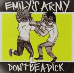 EMILY’S ARMY – DON’T BE A DICK