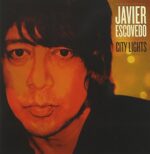 JAVIER ESCOVEDO – CITY LIGHTS