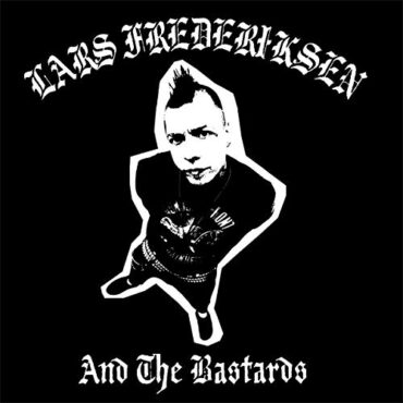 LARS & THE BASTARDS FREDERIKSEN – LARS FREDERIKSEN & THE BASTARDS